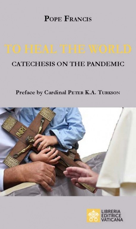 "Sanar el mundo. Catequesis sobre la pandemia"