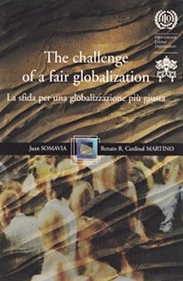 The Challenge of a Fair Globalization. La sfida per una globalizzazione più giusta